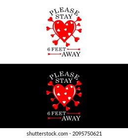 Funny valentine quote - Please stay 6 feet away. Anti valentine quote, valentine's day quote vector illustration. Good for greeting card and t-shirt print, flyer, poster design, mug.