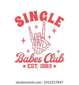 Funny Valentine Single Babes Club svg