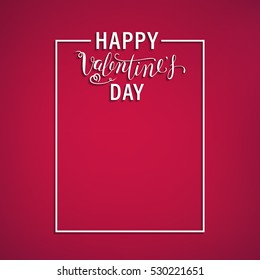 Funny Valentines Card. Big Place For Text. Happy Valentine's Day Hand Drawing Vector Lettering Design. Beautiful Greeting Card For Your Design. Vector Illustration