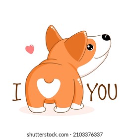 Funny Valentine's day card. Cute heart on corgi butt. Inscription I love you and kawaii welsh corgi. Vector illustration EPS8