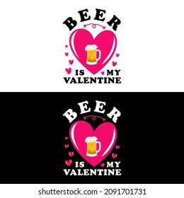 Divertida celebración del día de San Valentín - La cerveza es mi San Valentín. Bien por tarjeta de saludo, impresión de camisetas, tazas, etc