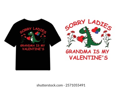 Funny Valentine's Day T-Shirt Design - Sorry Ladies, Grandma is My Valentine