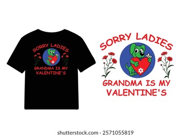 Funny Valentine's Day T-Shirt Design - Sorry Ladies, Grandma is My Valentine