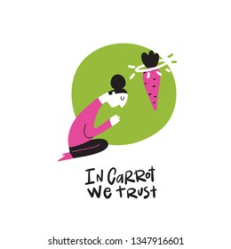 Funny vector cartoon illustration of praying woman and carrot with a halo. Humorous quote In carrot we trust. Healthy eating obsession idea