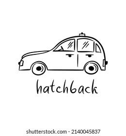 Funny vector doodle transport illustration. Hand drawn vector icons for baby collection, poster and wallpapers. Car hatchback.