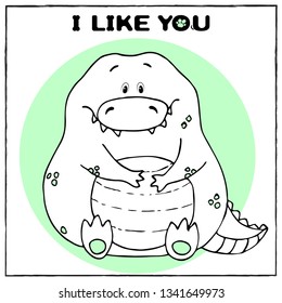 Funny vector greeting card with cute fat cartoon crocodile and phrase. The concept of fun design for clothing and interior. Simple comic animal silhouette