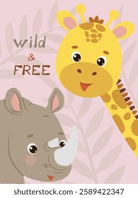 Funny vector illustration for birthday invitation, cards and stickers with adorable funny giraffe and cute rhinoceros. With text wild and free