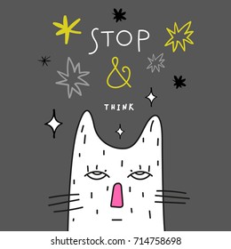 Funny vector illustration, cat girl. Inscription "Stop and think".