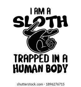 Funny Vector Quote Sloth Text and Illustration