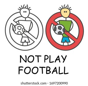 Hombre gracioso vectorial con una bola al estilo de los niños. No hay fútbol ni señal de prohibición roja. Detener símbolo. Icono de prohibición para lugares de área. Aislado sobre fondo blanco.