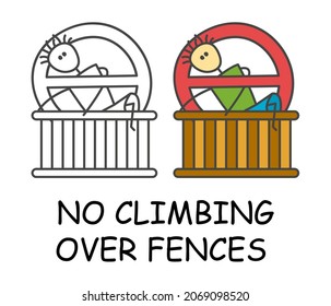Funny Vector Stick Man In Children's Style. No Climbing Over Fences Sign Red Prohibition. Stop Symbol. Prohibition Icon Sticker For Area Places. Isolated On White 