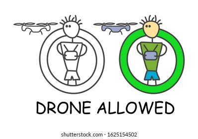 Funny vector stick man with a quadcopter in children's style. Allowed quadcopter sign green. Not forbidden symbol. Sticker or icon for area places. Isolated on white background.