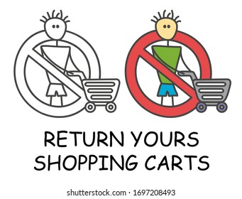 Funny vector stick man with a Shopping Cart in children's style. Return yours trolley sign red prohibition. Stop symbol. Prohibition icon sticker for area places. Isolated on white background.