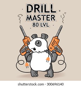 Funny Vector Sticker: "Cartoon Panda - The Drill Master of 80 Level". Hand Drawn Postcard Illustration about Drill Stuffs. T-Shirt Design