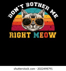 funny vintage cool cat dont bother me right meow unisex fleece design vector illustration for use in design and print wall art poster canvas