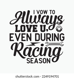Funny Vow to Love You Racing Season Drag Racing