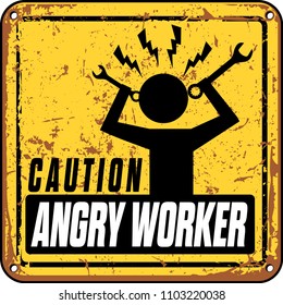 funny warning sign. angry worker