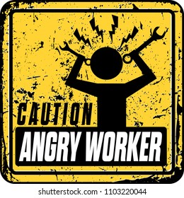 funny warning sign. angry worker