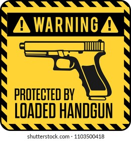 funny warning sign. protected by handgun.