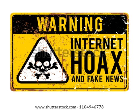 funny warning signs. Internet hoax and fake news alert