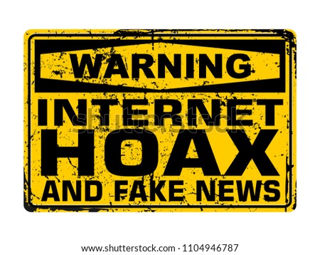 funny warning signs. Internet hoax and fake news alert