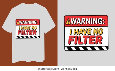 Funny ‘No Filter’ Warning T-Shirt with Bold Typography and Icon