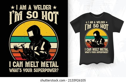 Funny Welding Welder Worker Women T-Shirt Design