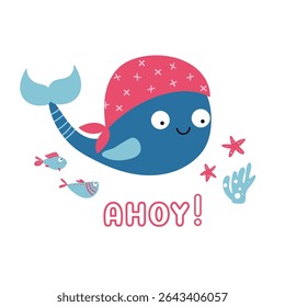 Funny whale in bandana and inscription ahoy isolated on white background. Cute cartoon style illustration as ideas for postcard, print for kids clothes. Vector illustration.