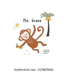 Funny wild monkey jumping. Lettering be brave. Vector character in handdrawn style. Card, poster composition design. Kids illustration with tropical plants.