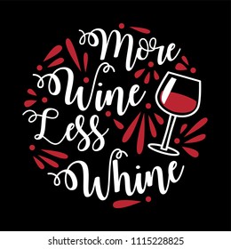 Funny Wine Quote and Saying. 100% vector best for graphic in your goods