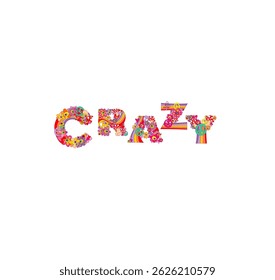 Funny word CRAZY for t shirt psychedelic print with rainbow, eyes, fly agaric and colorful flower-power on a white background