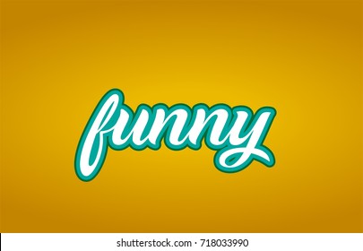 funny word hand written on a yellow background in white and green color