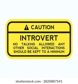 Funny yellow caution sign introvert no talking allowed vector illustration