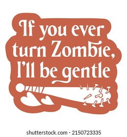 Funny Zombie Love Quote Cut Out. High quality vector