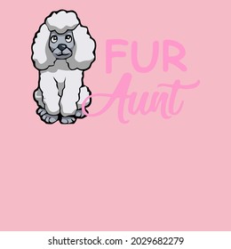 fur aunt animal person pet lover dog funny cute wo t design vector illustration for use in design and print wall art poster canvas