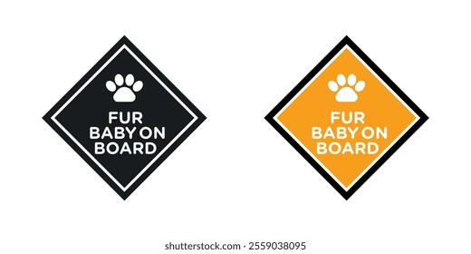 Fur baby on board sign vectors in black and colored version