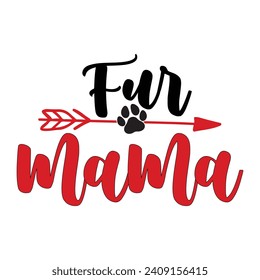 Fur Mama-Valentine’s Day Dog T-Shirt Design