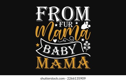 From fur mama baby mama - mother's day svg t-shirt design. Vector banner with a girl and flying pink paper hearts. Symbol of love on white background.  greeting cards, mugs, templates, posters. svg