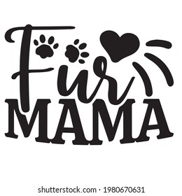 fur mama background inspirational positive quotes, motivational, typography, lettering design