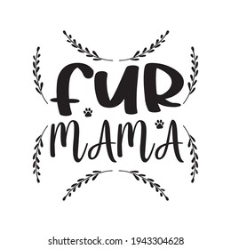 fur mama black letters quote