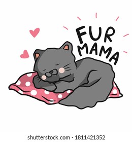 Fur mama, Cat sleeping on pink pillow cartoon vector illustration