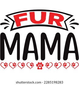 FUR MAMA, Design and vector file.