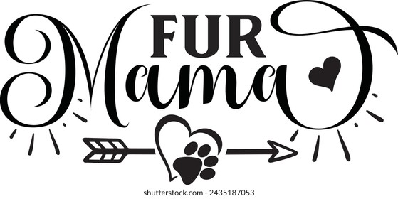 Fur mama , Dog design