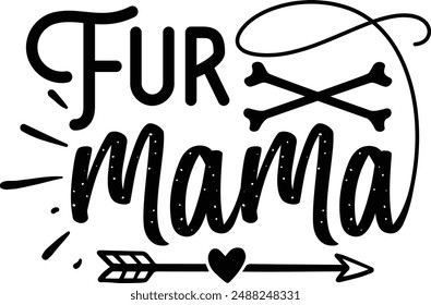 Fur mama , dog design