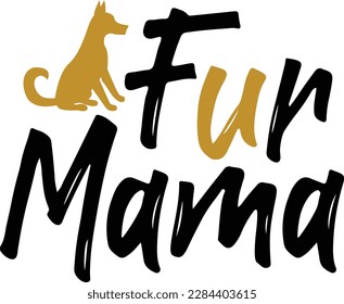 Fur mama- dog typography t-shirt and svg design