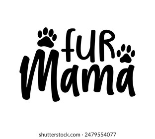 Fur Mama, Groovy Dog Mom, Pet Mom fur mom Cute Dog quotes cut files, Funny Dog Quotes Designs