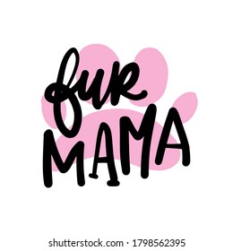 Fur mama. Hand lettering illustration for your design