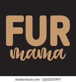  Fur Mama svg design, vector file.