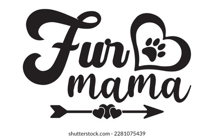 Fur mama svg ,dog SVG Bundle, perro SVG diseño paquete y camiseta diseño, Citas de perro divertidas SVG Diseños y archivos cortados, mamás de piel, diseño animal, amante de los animales