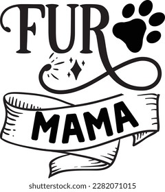 Fur mama svg ,dog design, dog Svg design